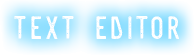 Text Editor